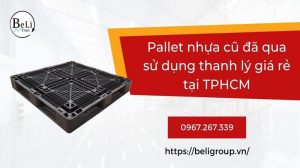 Mua pallet nhựa đã qua sử dụng thanh lý giá rẻ tại TPHCM