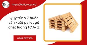 Quy Trinh San Xuat Pallet Go