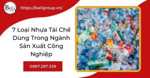 Các loại nhựa tái chế trong sản xuất công nghiệp