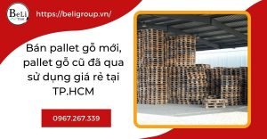 Bán pallet gỗ mới, pallet gỗ cũ đã qua sử dụng giá rẻ tại TP.HCM
